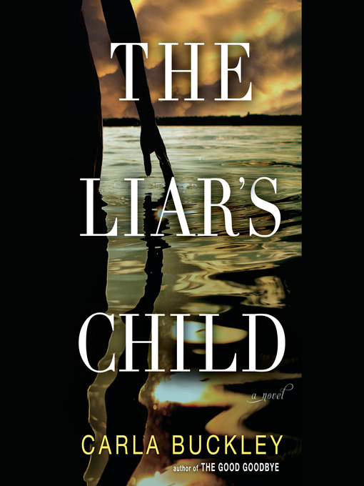 Title details for The Liar's Child by Carla Buckley - Wait list